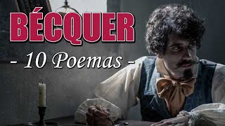 LOS 10 MEJORES POEMAS DE GUSTAVO ADOLFO BÉCQUER [upl. by Bellamy]