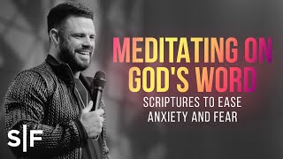 Meditating On Gods Word Scriptures To Ease Anxiety And Fear  Steven Furtick [upl. by Tiana]