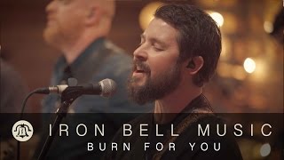 BURN FOR YOU  IRON BELL MUSIC Ft Joel Gerdis [upl. by Arlin]