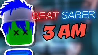 Beat Saber at 3 AM [upl. by Pentha]