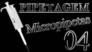 04  Pipetagem Micropipetas [upl. by Aimik380]