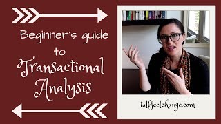 A Beginners Guide To Transactional Analysis [upl. by Norabel]