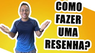 COMO FAZER UMA RESENHA [upl. by Anait415]