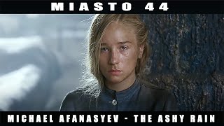 Miasto 44  Michael Afanasyev  The Ashy Rain [upl. by Muncey]