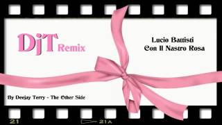 Lucio Battisti  Con Il Nastro Rosa DjT Remix [upl. by Nady]