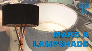 How to Make a Large Lampshade [upl. by Ody827]