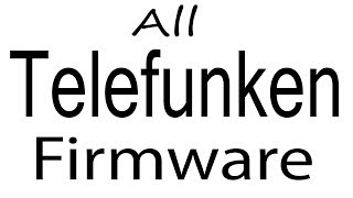 Download Telefunken all Models Stock Rom Flash File amp tools Firmware [upl. by Fenny]