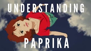 Understanding Paprika  Paprika 2006  Character Analysis [upl. by Agneta]