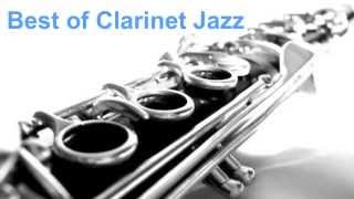 Clarinet and Jazz Clarinet 1 Hour of Best Clarinet Jazz amp Clarinet Music [upl. by Oreves647]