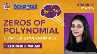 Zeros of a Polynomial Class 10 Polynomials Chapter 2  CBSE Maths Concepts amp Questions for Boards [upl. by Nelan]