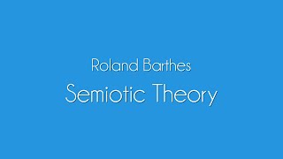 Roland Barthes  Semiotic Theory Explained [upl. by Lauer]