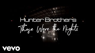 Hunter Brothers  Those Were The Nights [upl. by Drandell]