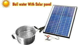 How to boil water with solar panel  Dc water Heater [upl. by Aihselat]