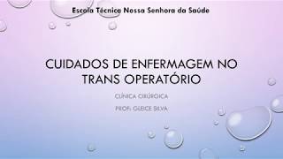 trans operatório cuidados de enfermagem [upl. by Leugimsiul]