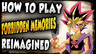 How To Play YuGiOh quotForbidden Memories Reimaginedquot [upl. by Hsitirb]