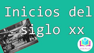 INICIOS DEL SIGLO XX [upl. by Siuqram791]