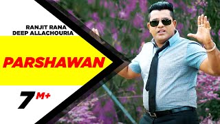 Parshawan  Ranjit Rana Feat Deep Allachouria  Latest Punjabi Song 2015  Speed Records [upl. by Aneliram]