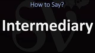 How to Pronounce Intermediary CORRECTLY [upl. by Kensell170]