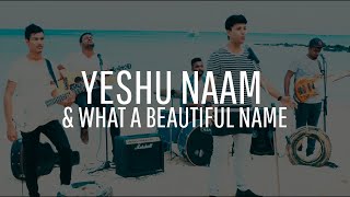 Yeshu Naam amp What a Beautiful Name Cover Yeshua Ministries Yeshua Band  January 2019 [upl. by Dilahk131]