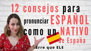 12 consejos para hablar español como un nativo de España  Pronunciación española y estrategias [upl. by Lewse81]