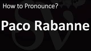 How to Pronounce Paco Rabanne CORRECTLY [upl. by Ahders279]