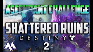 Shattered Ruins Ascendant Challenge Solo Guide  Destiny 2  Corrupted Eggs amp Lore Locations [upl. by Maurice]