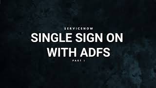 Single Sign On with ADFS Part 1 [upl. by Annonyw]