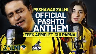 Peshawar Zalmi Official Pashto Anthem 2019  Zalmi Da Pekhawar  Zeek Afridi ft Gul Panra  PSL 4 [upl. by Ennairoc]