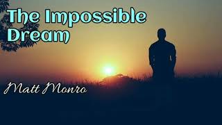 The Impossible Dream  Matt Monro lyrics [upl. by Yrekcaz]