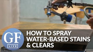 How to Spray WaterBased Stains and WaterBased Topcoats  Live From General Finishes [upl. by Carmela]