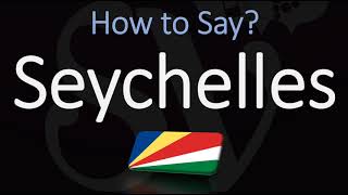 How to Pronounce Seychelles CORRECTLY [upl. by Ariec]