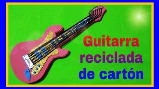 Guitarra reciclada de cartón 🎸🎼🎶 [upl. by Elik]