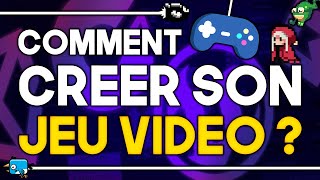 COMMENT CRÉER SON JEU VIDÉO  Tout ce quil faut savoir [upl. by Amekahs]