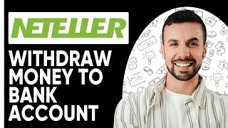 How To Withdraw Money From Neteller To Bank Account [upl. by Levitan307]