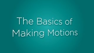 The Basics of Making Motions [upl. by Ashman164]