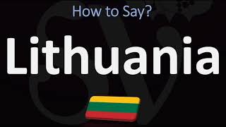 How to Pronounce Lithuania CORRECTLY [upl. by Cheffetz]