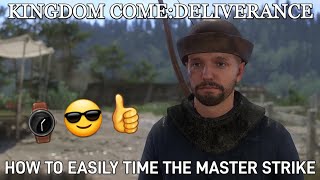 How To Easily Time Master StrikesOld Version  Kingdom Come Deliverance [upl. by Behrens]