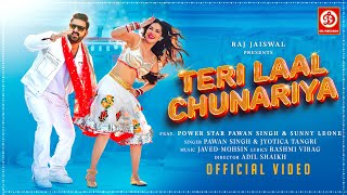 Teri Laal Chunariya  Pawan Singh  Sunny Leone  JavedMohsin  Rashmi Virag  Jyotica T  New Song [upl. by Neersin453]