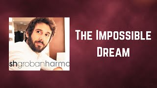 Josh Groban  The Impossible Dream Lyrics [upl. by Missi]