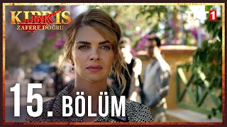 Kıbrıs Zafere Doğru 15 Bölüm [upl. by Orji]