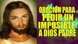 Oración a Dios Padre para conseguir un imposible [upl. by Anitroc157]