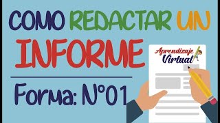 COMO REDACTAR UN INFORME  Forma 01  Aprendizaje Virtual [upl. by Eelyahs]