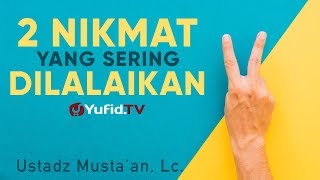 Ceramah Singkat Dua Nikmat yang Dilalaikan  Ustadz Mustaan Lc [upl. by Arbrab]