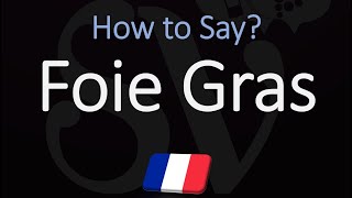 How to Pronounce Foie Gras CORRECTLY [upl. by Leizar236]