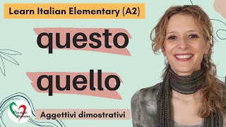 7 Learn Italian Elementary A2 Aggettivi dimostrativi “questo” e “quello” [upl. by Gratiana]