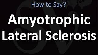 How to Pronounce Amyotrophic Lateral Sclerosis ALS [upl. by Ennaul]