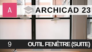 9 Archicad 23  Outil Fenêtre suite [upl. by Namwob]