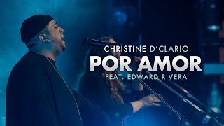 Christine DClario Ft Edward Rivera  Por Amor [upl. by Terra]