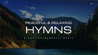 30 Beautiful Relaxing Hymns Peaceful Instrumental Music [upl. by Cletus]