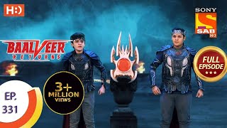 Baalveer Returns  Ep 331  Full Episode  30th March 2021 [upl. by Aizitel]